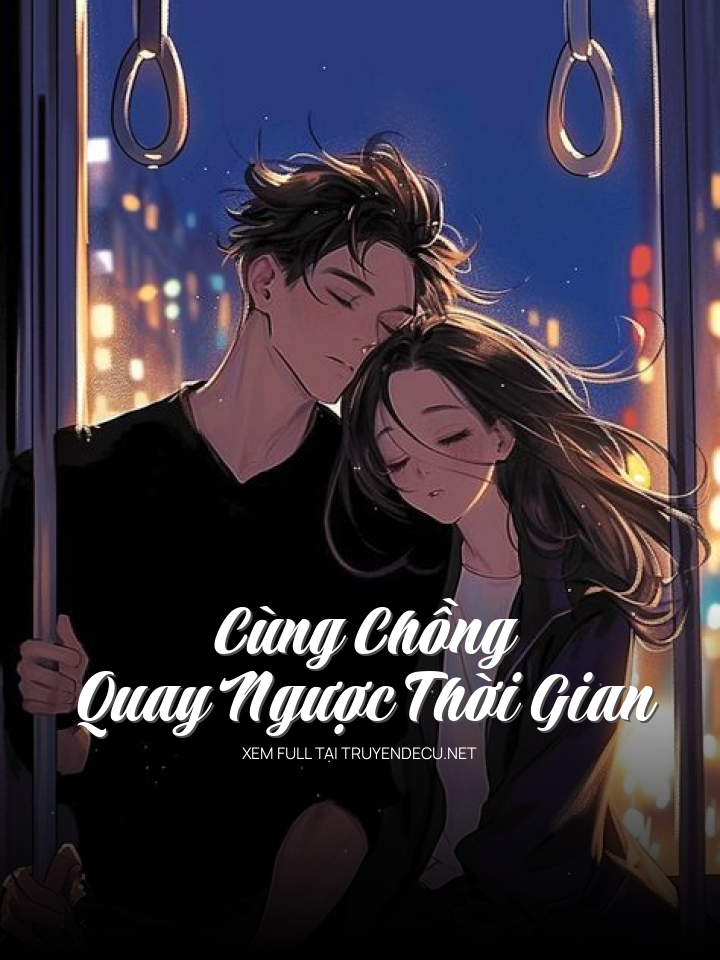 
                            Cùng Chồng Quay Ngược Thời Gian