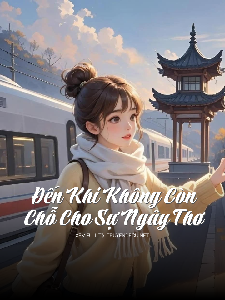 
                            Đến Khi Không Còn Chỗ Cho Sự Ngây Thơ