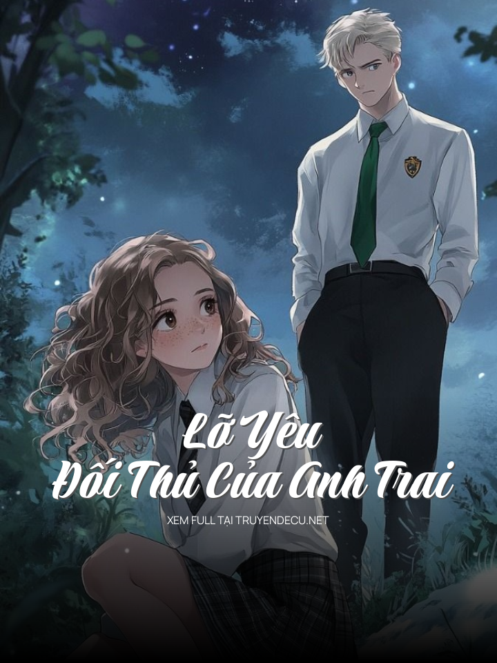 
                            Lỡ Yêu Đối Thủ Của Anh Trai