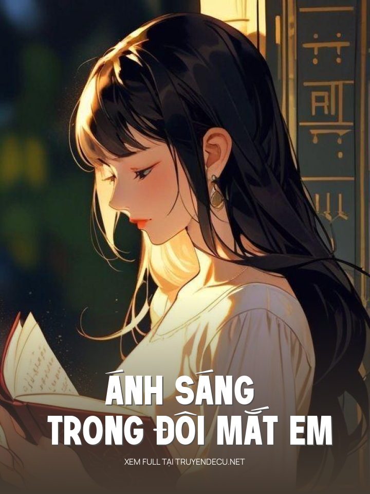 
                            Ánh Sáng Trong Đôi Mắt Em