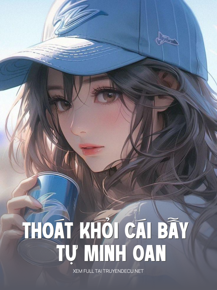 
                            Thoát Khỏi Cái Bẫy Tự Minh Oan