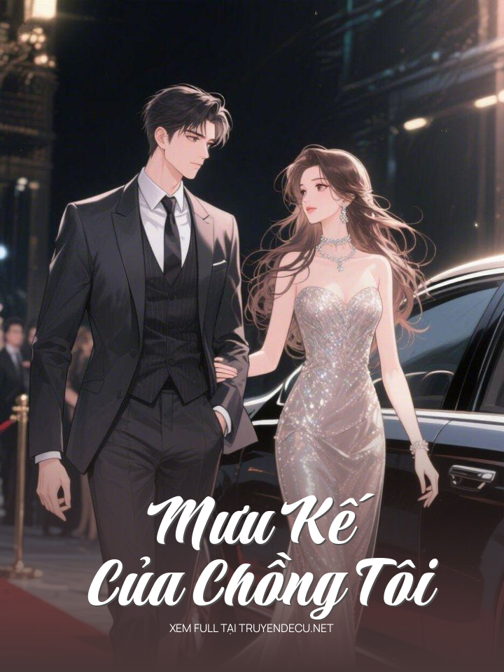 
                            Mưu Kế Của Chồng Tôi