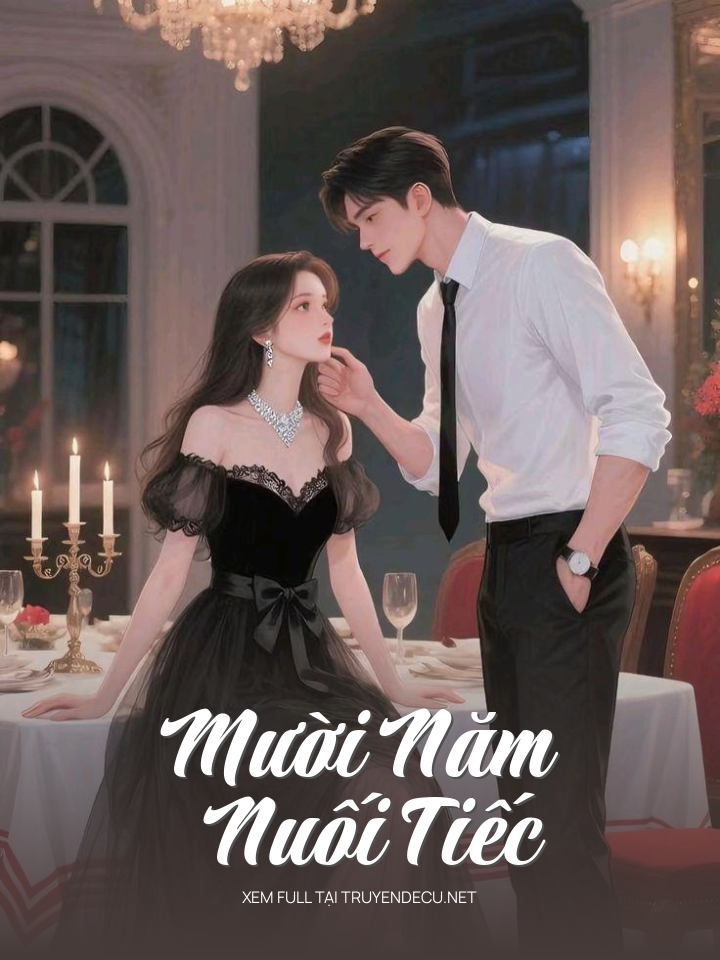 
                            Mười Năm Nuối Tiếc