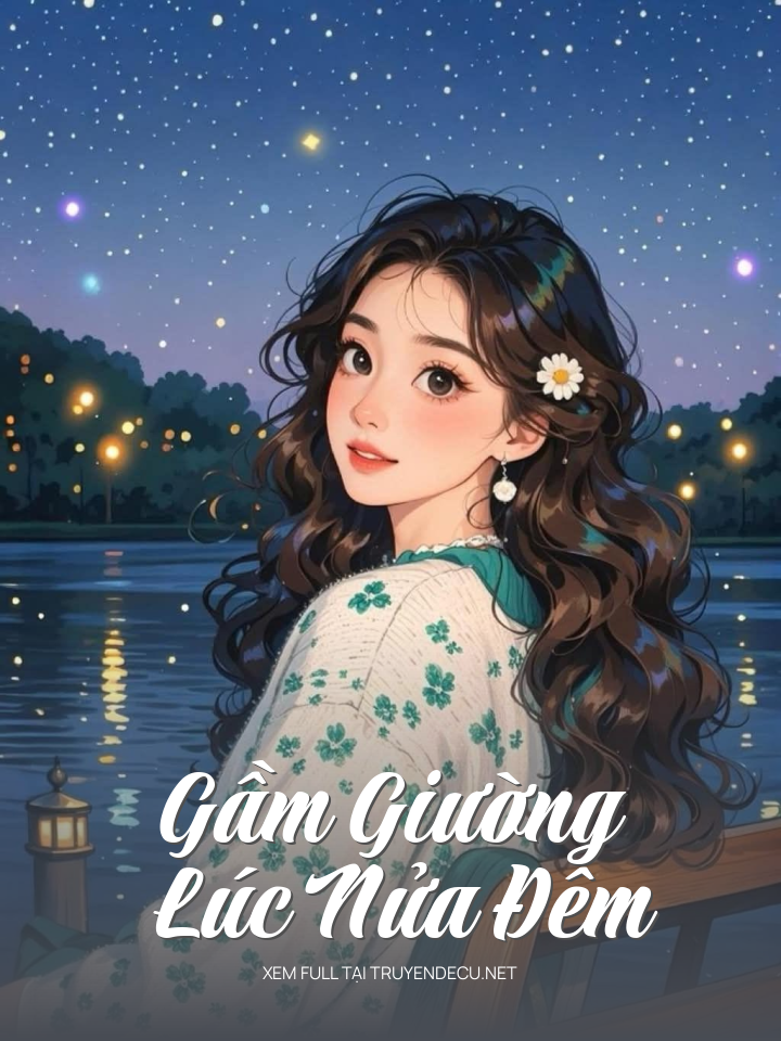 
                            Gầm Giường Lúc Nửa Đêm
