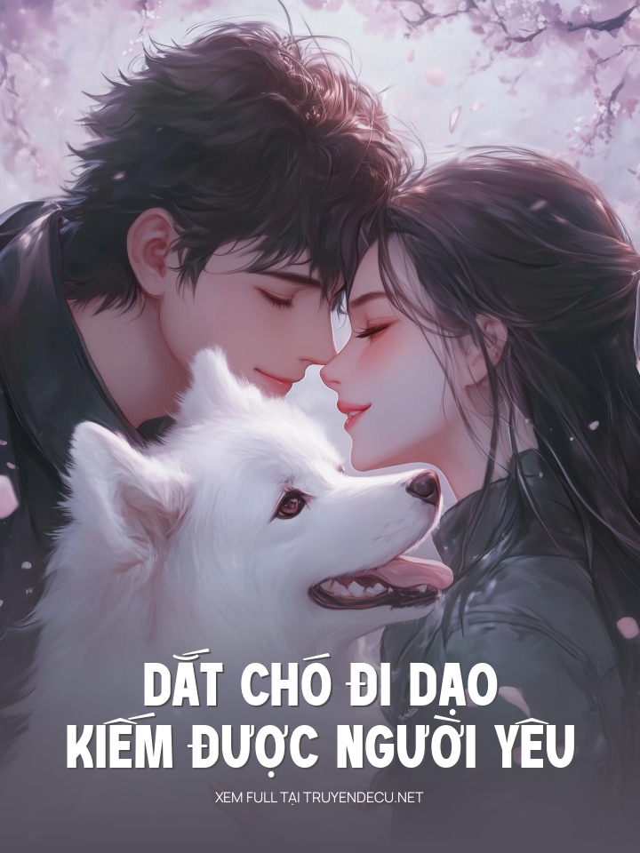
                            Dắt Chó Đi Dạo, Kiếm Được Người Yêu