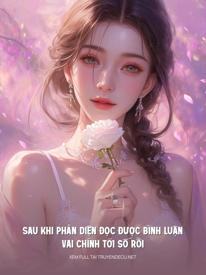 
                            Sau Khi Phản Diện Đọc Được Bình Luận, Vai Chính Tới Số Rồi