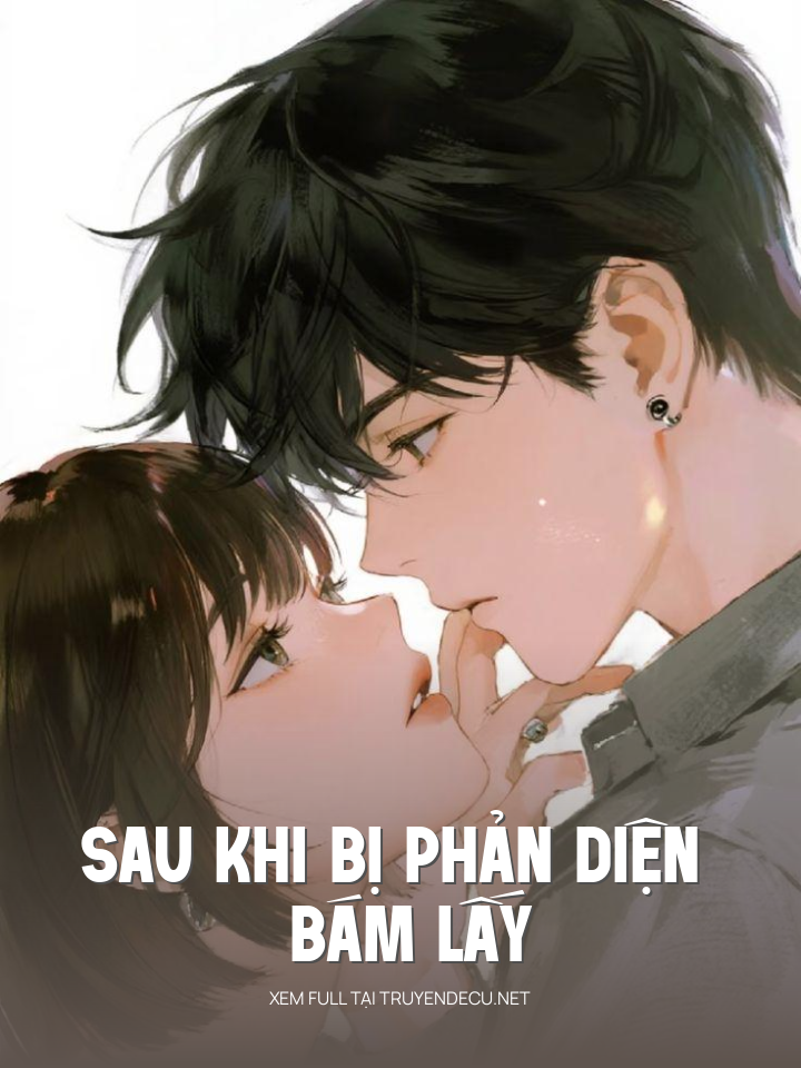 
                            Sau Khi Bị Phản Diện Bám Lấy