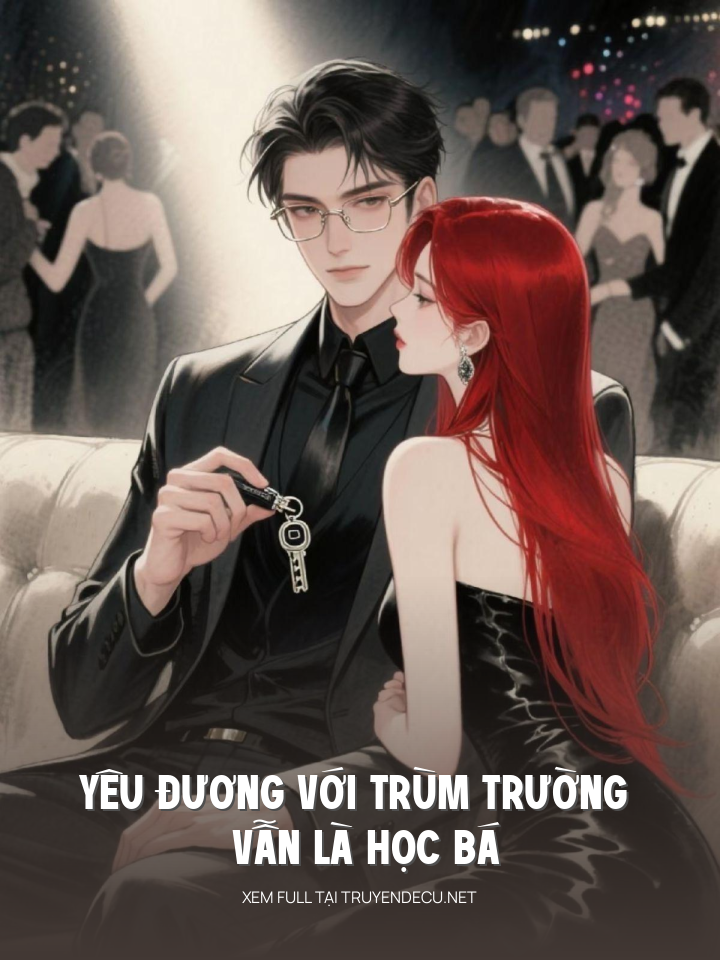 
                            Yêu Đương Với Trùm Trường Vẫn Là Học Bá