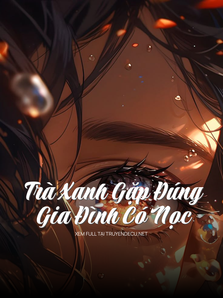 Trà Xanh Gặp Đúng Gia Đình Có Nọc