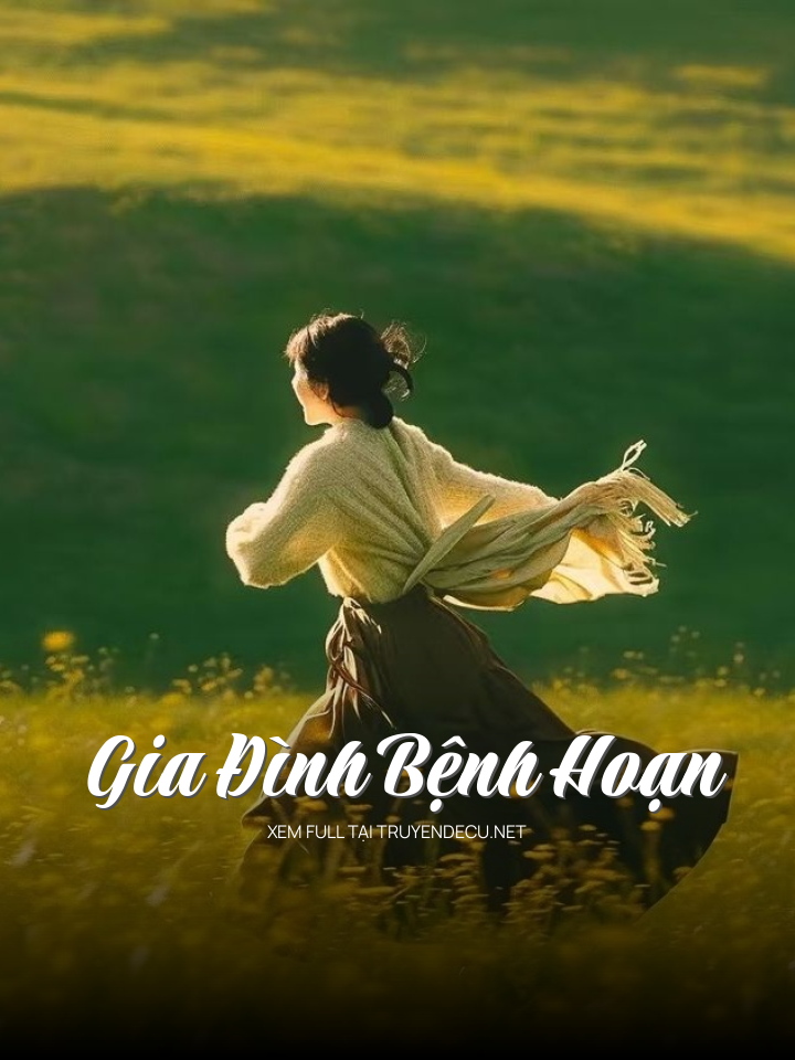 
                            Gia Đình Bệnh Hoạn