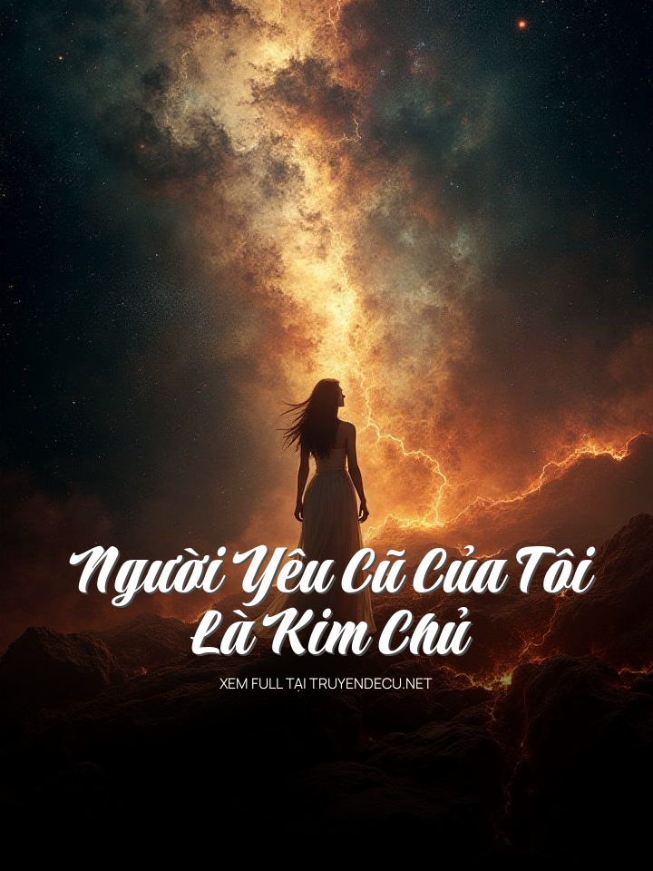 
                            Người Yêu Cũ Của Tôi Là Kim Chủ