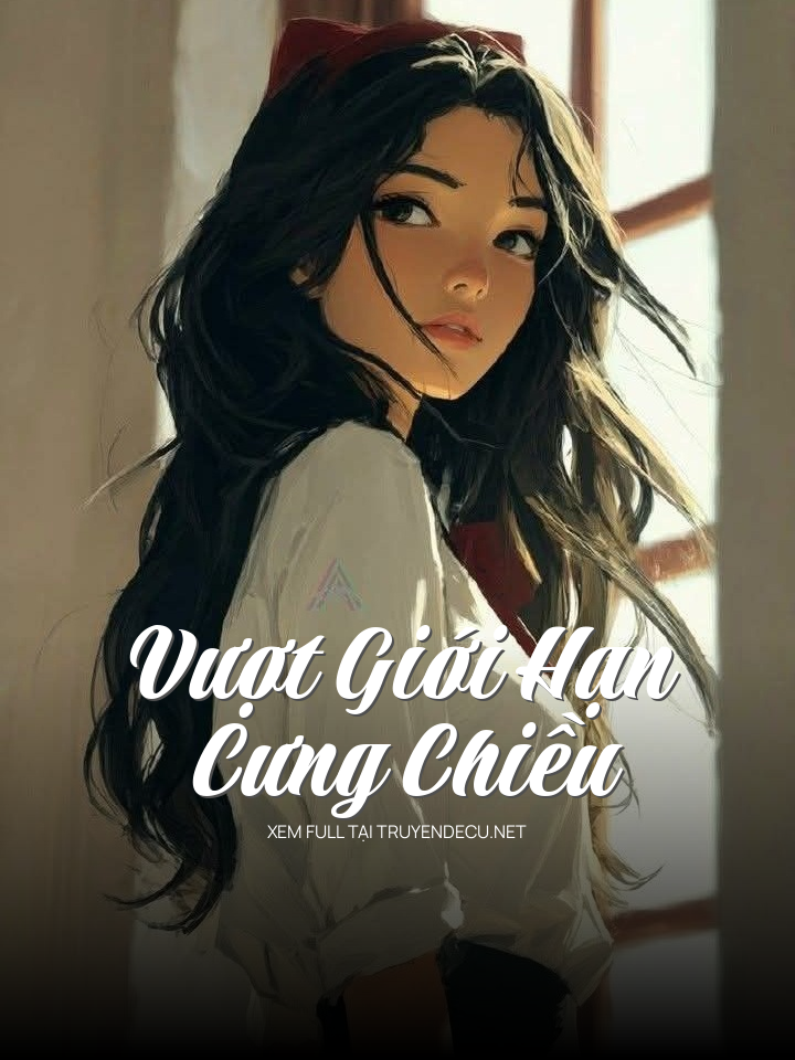 
                            Vượt Giới Hạn Cưng Chiều