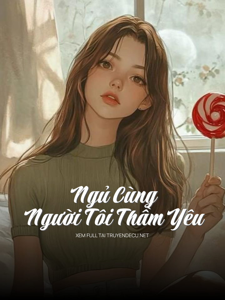 
                            Ngủ Cùng Người Tôi Thầm Yêu