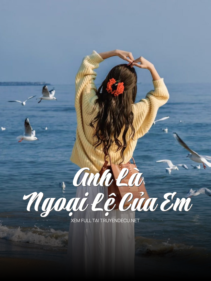 Anh Là Ngoại Lệ Của Em
