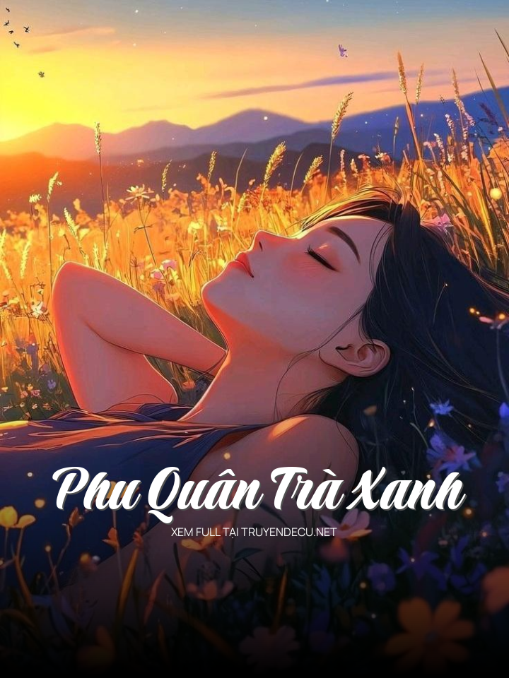 
                            Phu Quân Trà Xanh