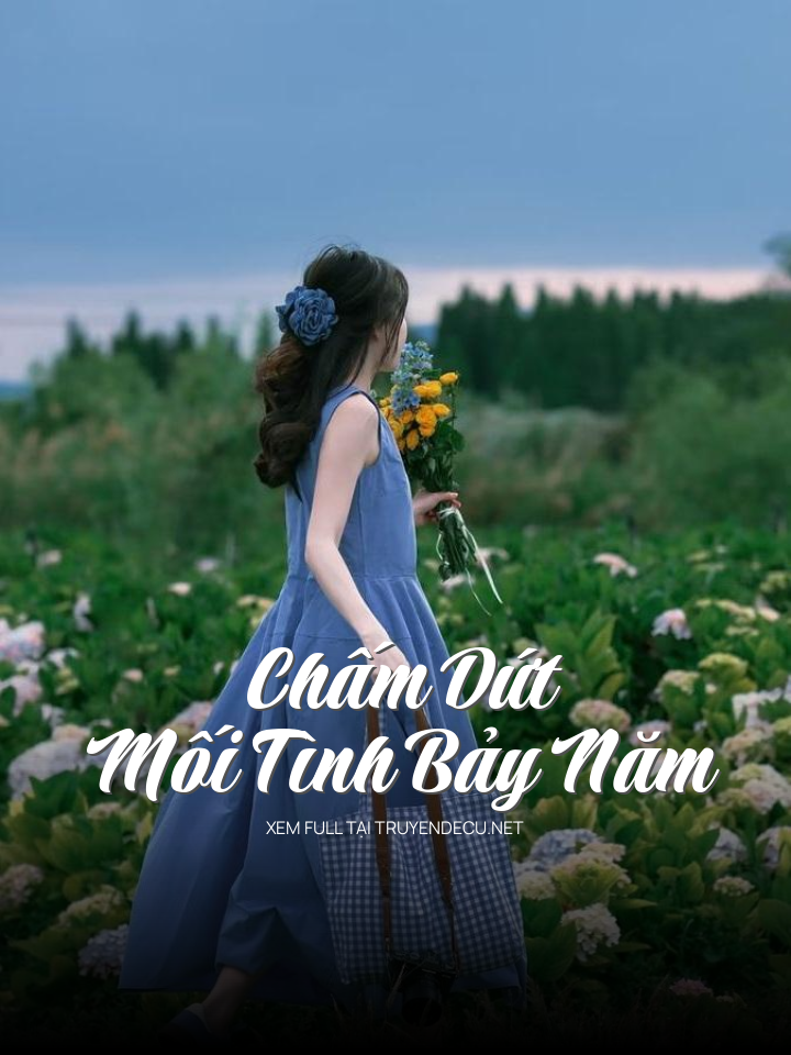 
                            Chấm Dứt Mối Tình Bảy Năm