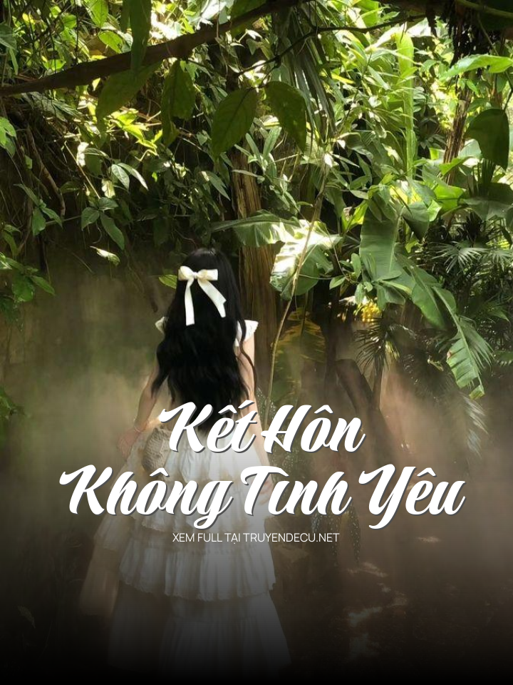 
                            Kết Hôn Không Tình Yêu