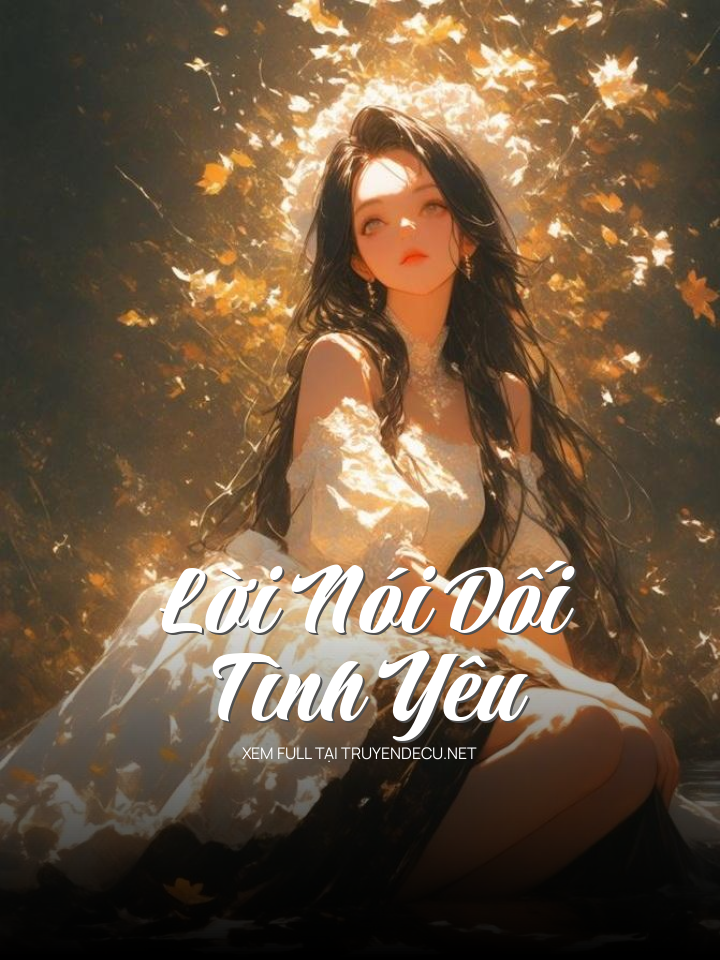 
                            Lời Nói Dối Tình Yêu