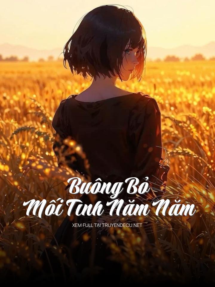 
                            Buông Bỏ Mối Tình Năm Năm