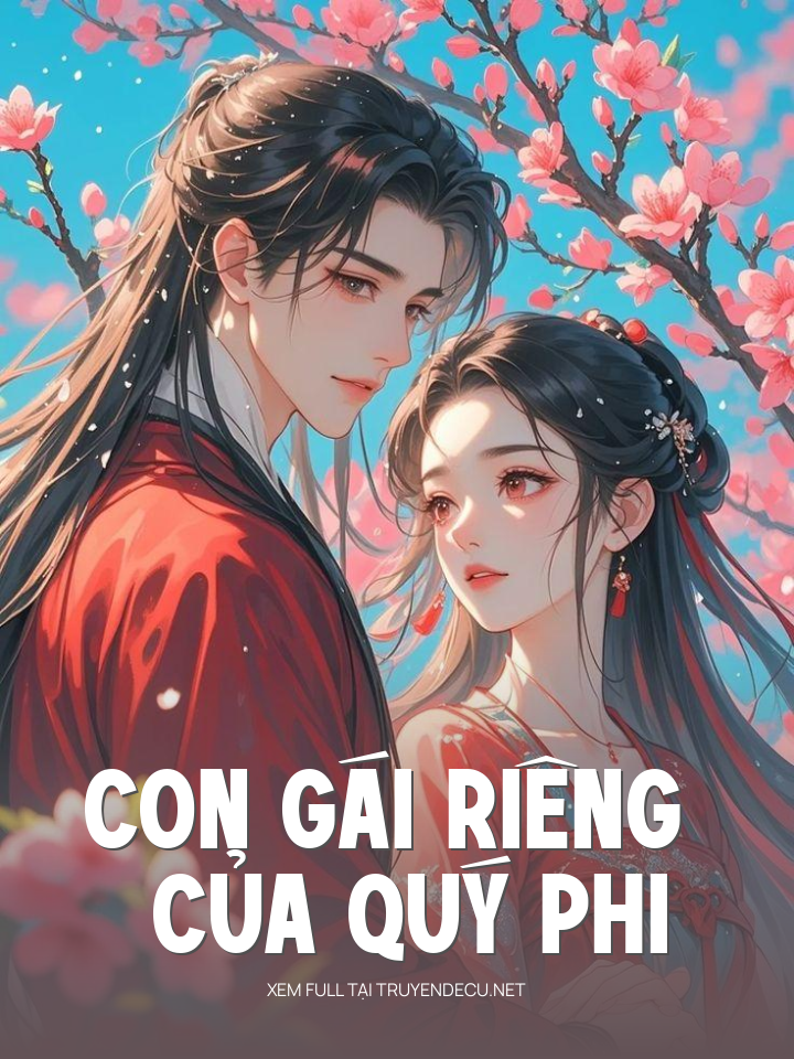 
                            Con Gái Riêng Của Quý Phi