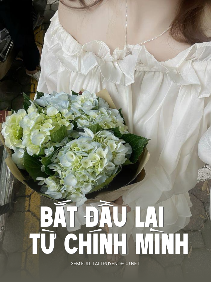
                            Bắt Đàu Lại Từ Chính Mình