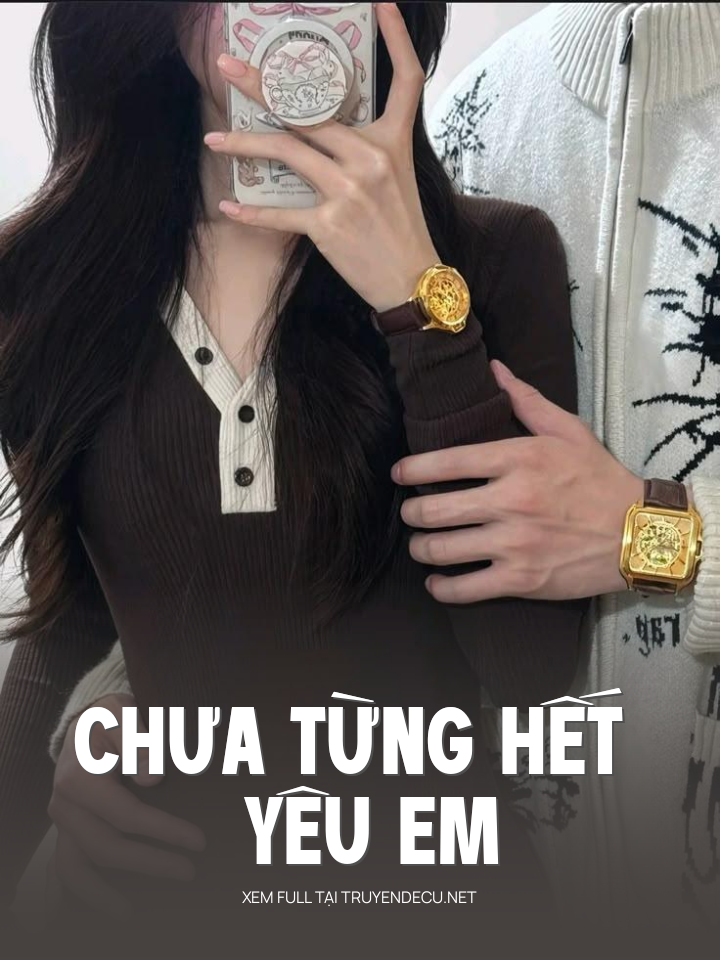 
                            Chưa Từng Hết Yêu Em