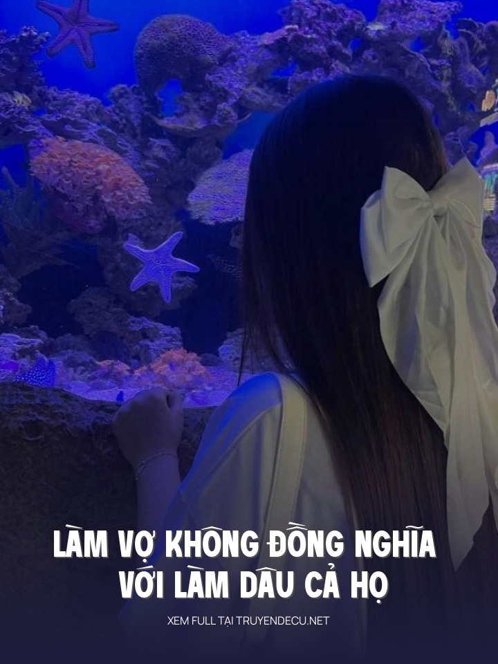 
                            Làm Vợ Không Đồng Nghĩa Với Làm Dâu Cả Họ