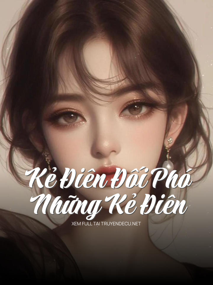 
                            Kẻ Điên Đối Phó Những Kẻ Điên