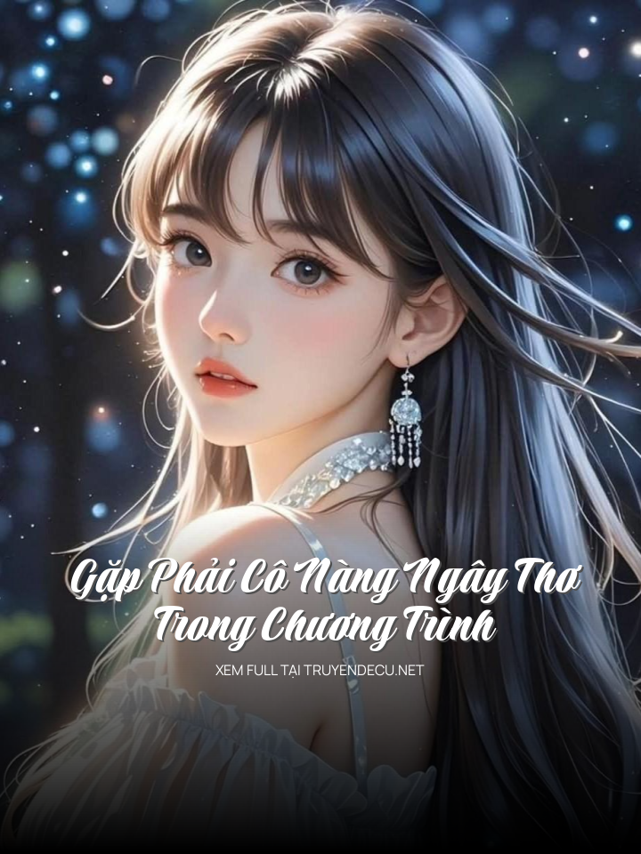 
                            Gặp Phải Cô Nàng Ngây Thơ Trong Chương Trình
