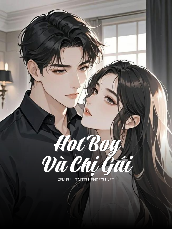 
                            Hot Boy Và Chị Gái