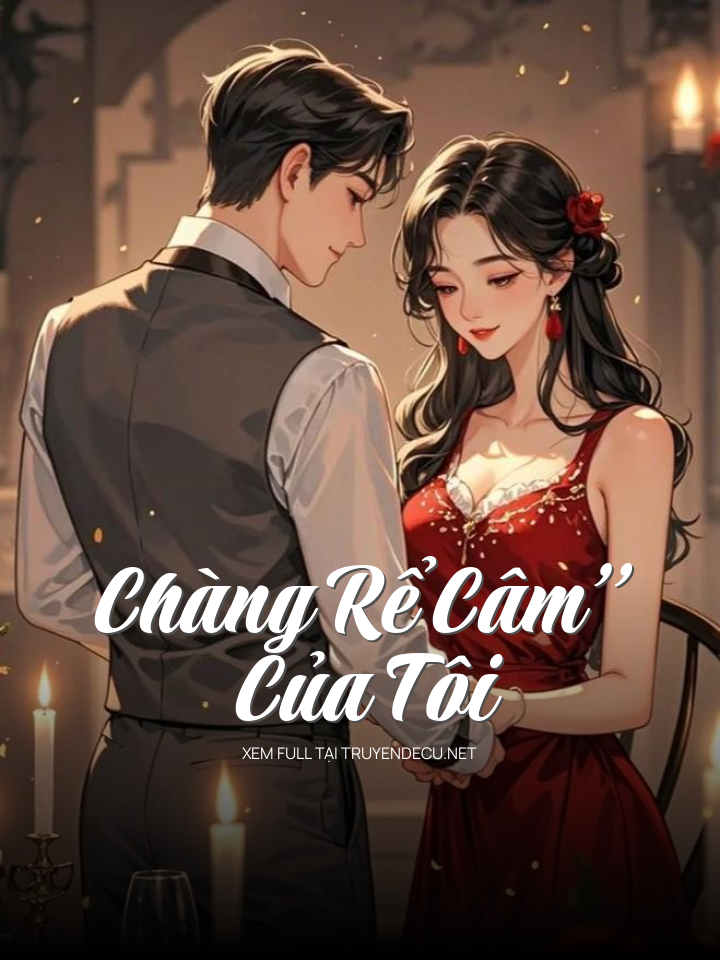 
                            “Chàng Rể Câm” Của Tôi