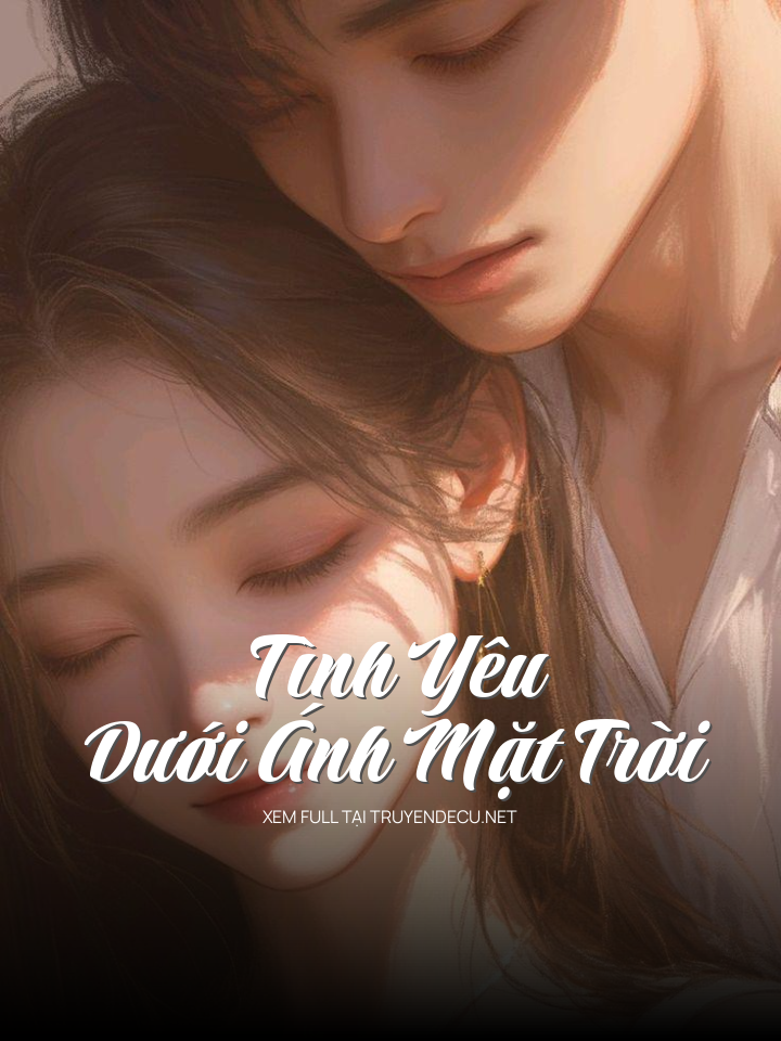 
                            Tình Yêu Dưới Ánh Mặt Trời