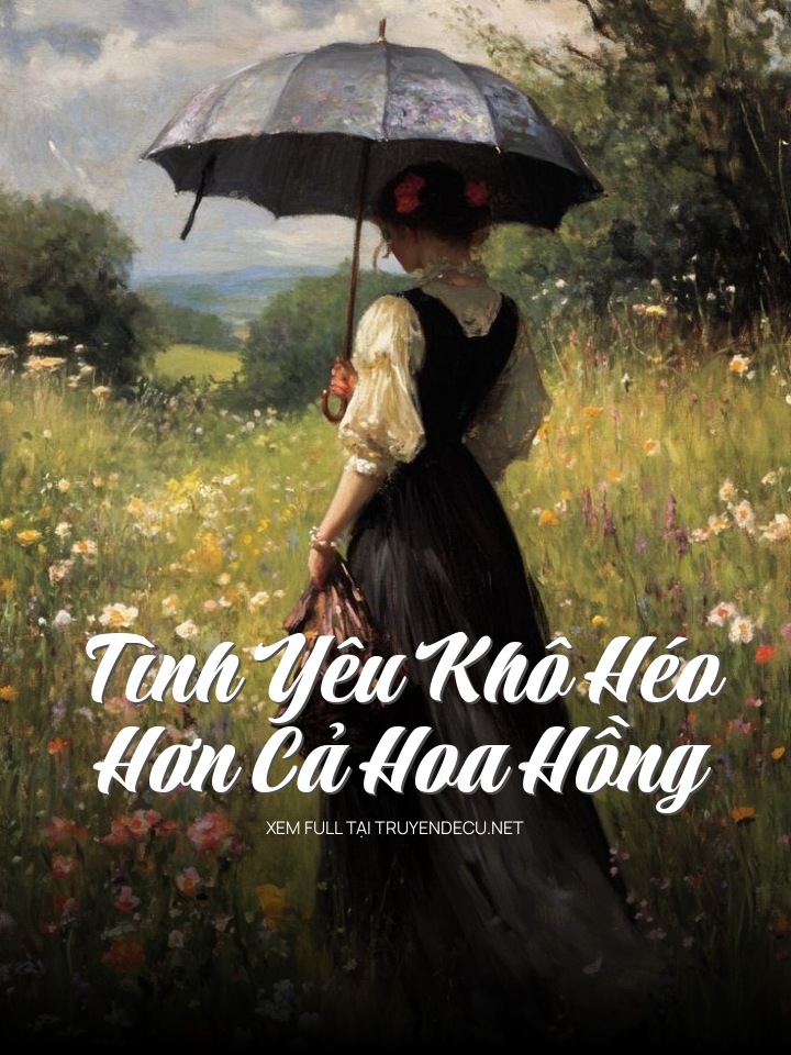 Tình Yêu Khô Héo Hơn Cả Hoa Hồng