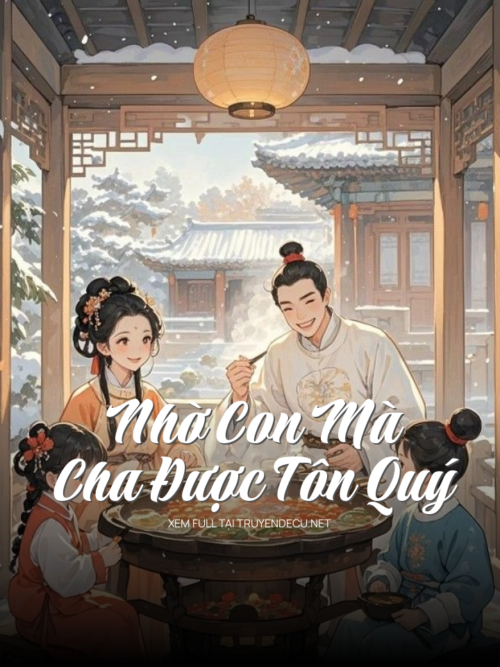 Nhờ Con Mà Cha Được Tôn Quý