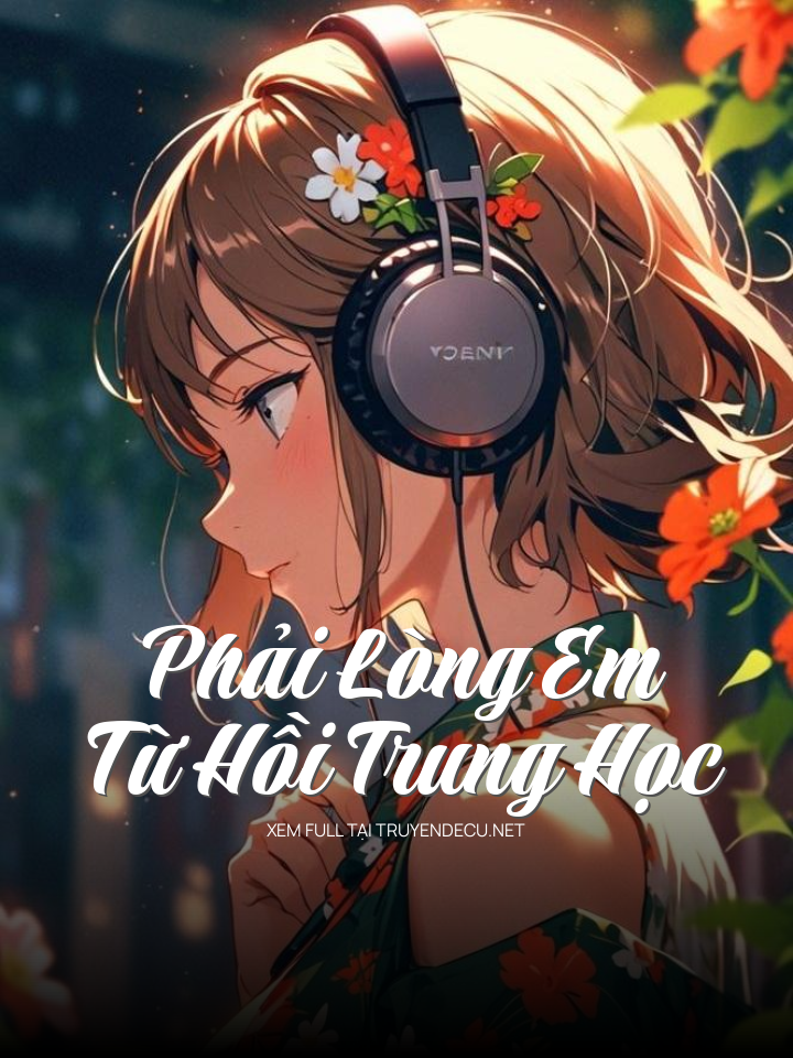 
                            Phải Lòng Em Từ Hồi Trung Học