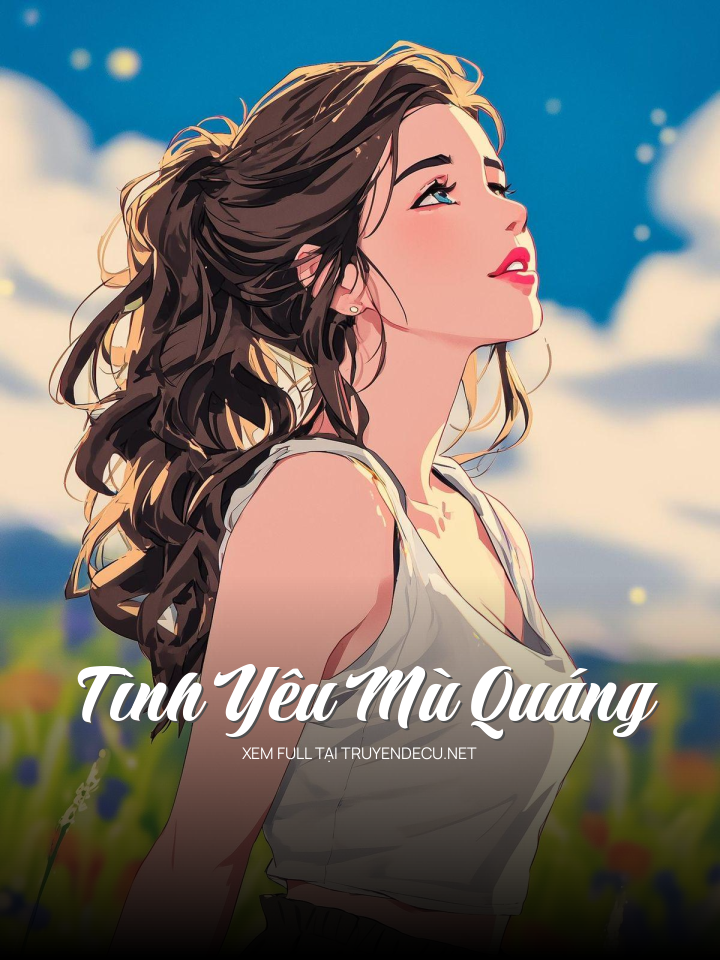 
                            Tình Yêu Mù Quáng