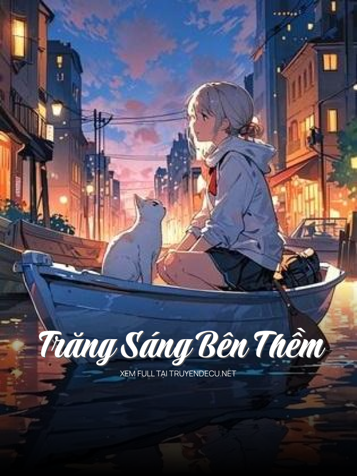 
                            Trăng Sáng Bên Thềm
