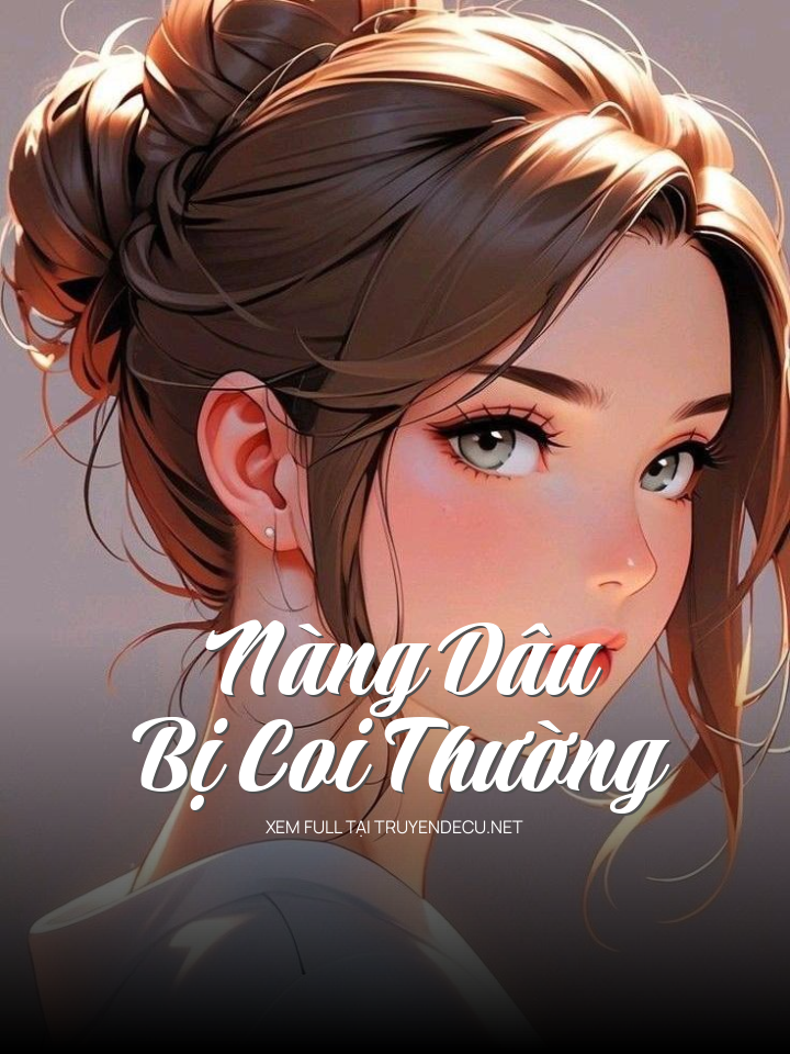 
                            Nàng Dâu Bị Coi Thường