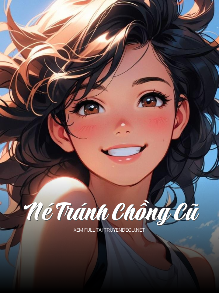 
                            Né Tránh Chồng Cũ