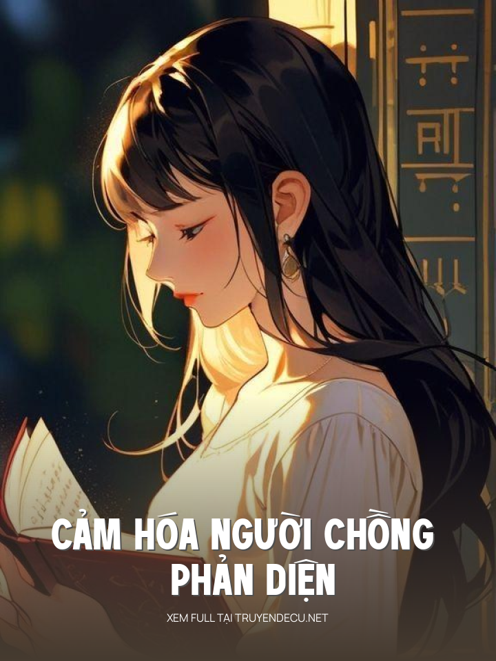 
                            Cảm Hóa Người Chồng Phản Diện