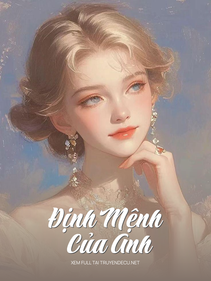 
                            Định Mệnh Của Anh