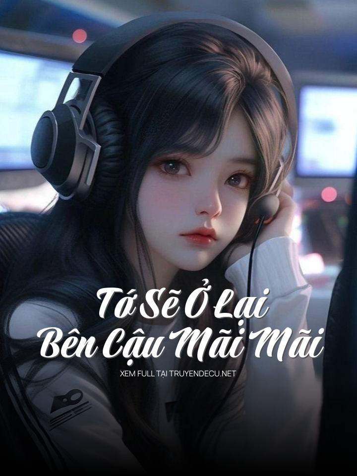 Tớ Sẽ Ở Lại Bên Cậu Mãi Mãi