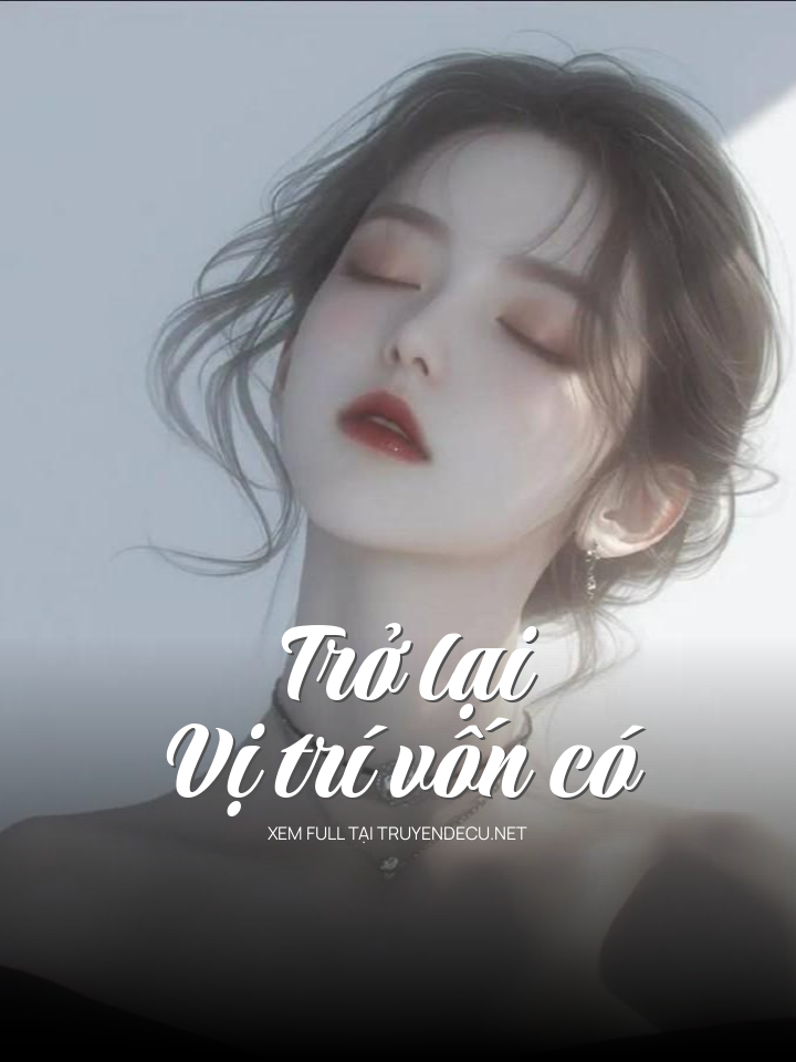 
                            Trở LạI Vị Trí VốN Có