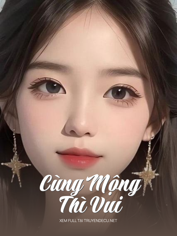 
                            Cùng Mộng Thì Vui