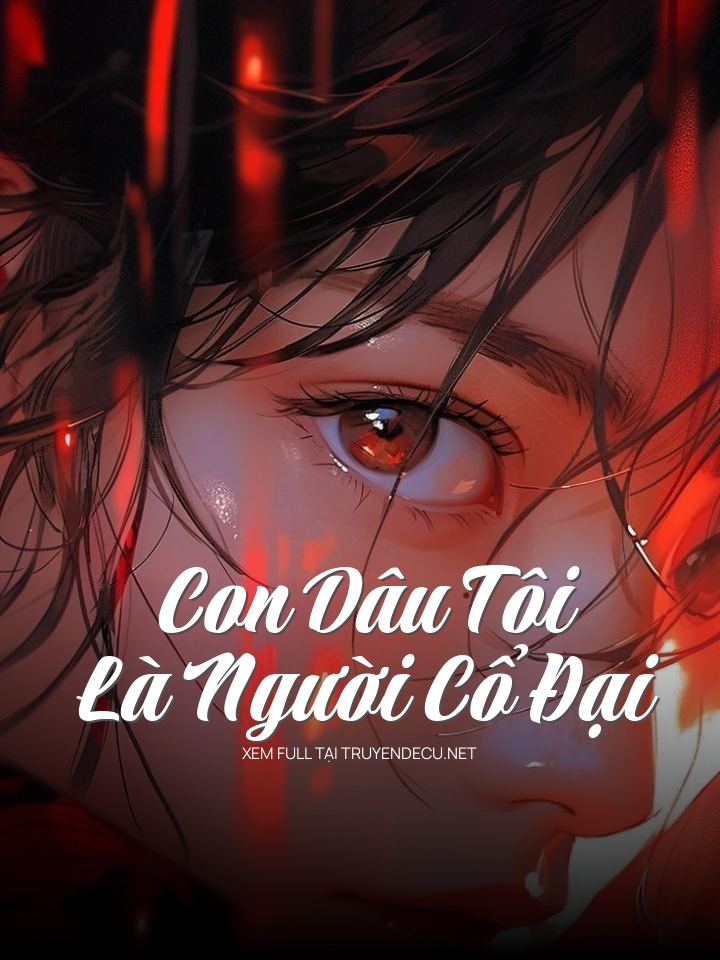 Con Dâu Tôi Là Người Cổ Đại
