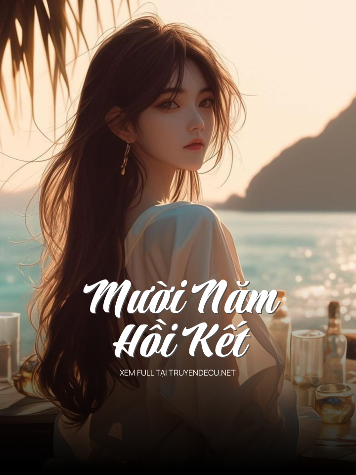 
                            Mười Năm – Hồi Kết
