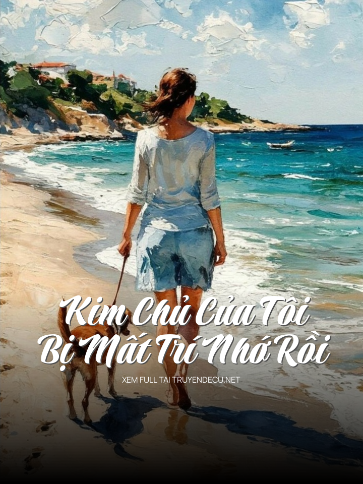 
                            Kim Chủ Của Tôi Bị Mất Trí Nhớ Rồi