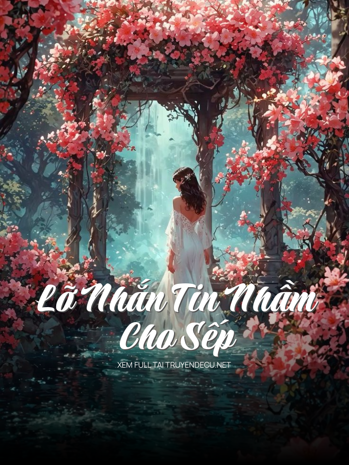 
                            Lỡ Nhắn Tin Nhầm Cho Sếp