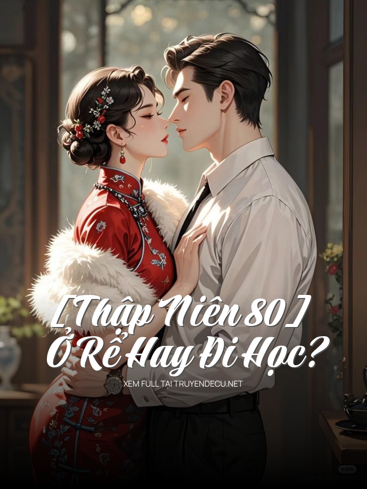 [Thập Niên 80] Ở Rể Hay Đi Học?