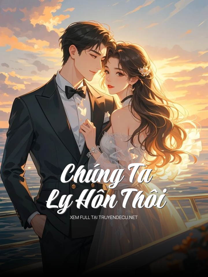 
                            Chúng Ta Ly Hôn Thôi